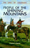 People of the Shining Mountains The Utes of Colorado