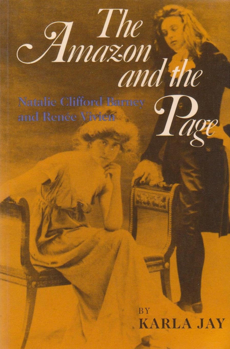 The Amazon and the Page Natalie Clifford Barney and Renée Vivien