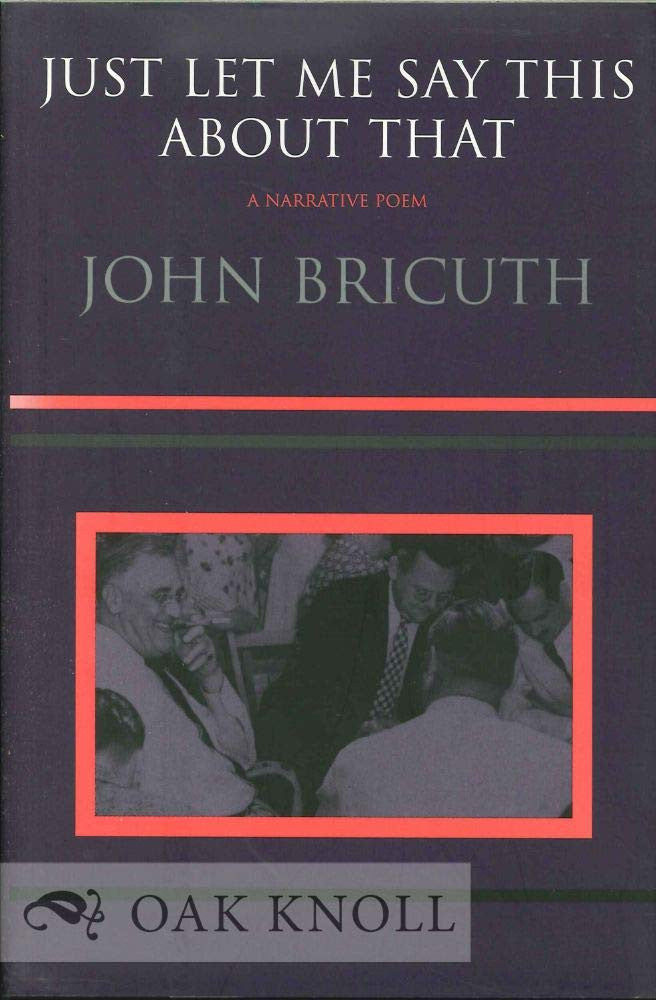 Just Let Me Say This about That: A Narrative Poem (Sewanee Writers' Series)