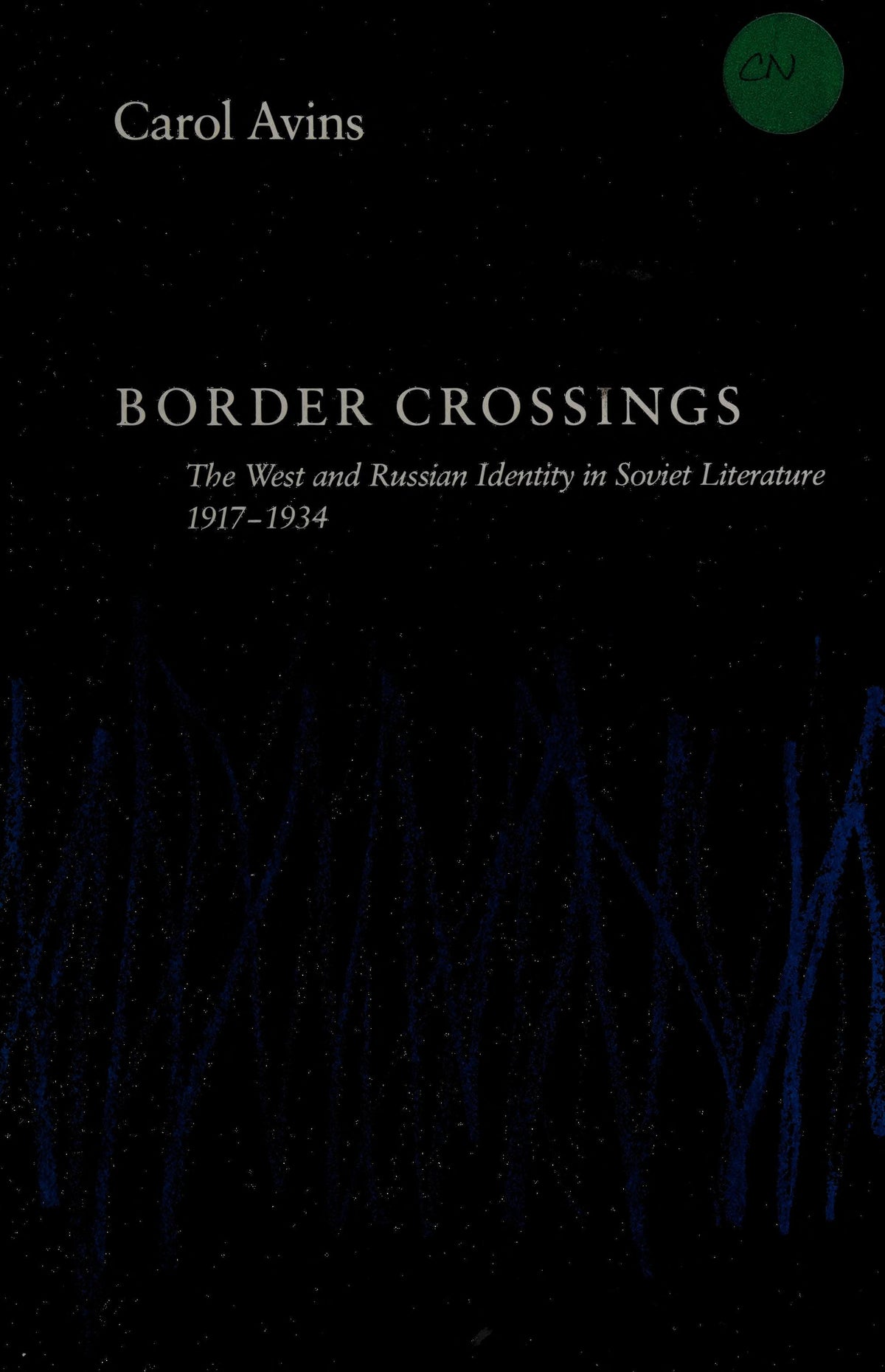 Border Crossings: The West and Russian Identity in Soviet Literature 1917-1934