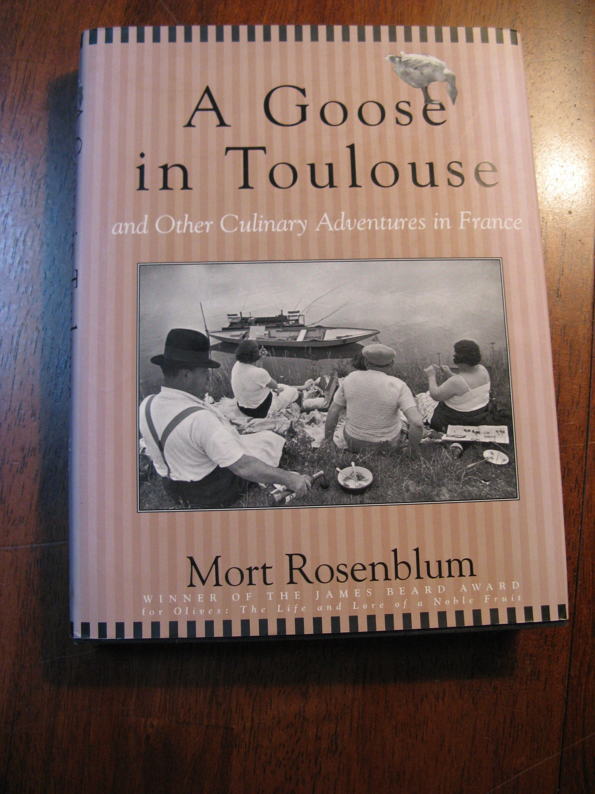 A Goose in Toulouse And Other Culinary Adventures in France