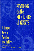 Standing on the Shoulders of Giants A Longer View of Newton and Halley