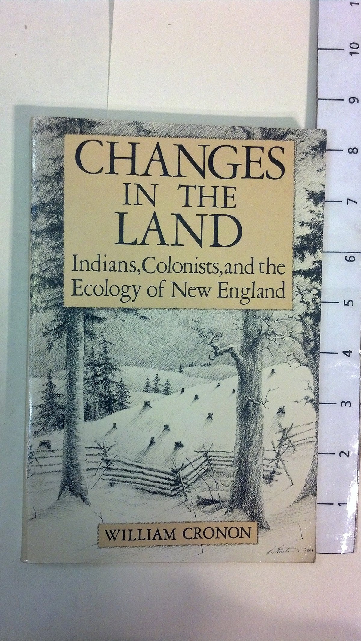 Changes in the Land Indians, Colonists, and the Ecology of New England
