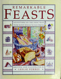 Remarkable Feasts: Adventures on the Food Trail from Baton Rouge to Old Peking