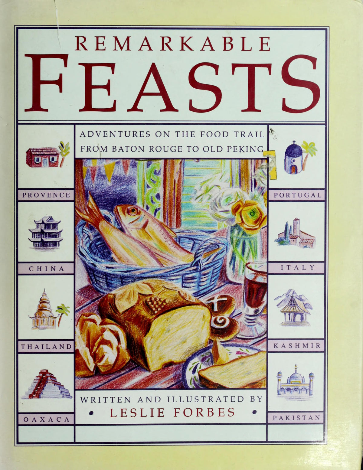 Remarkable Feasts: Adventures on the Food Trail from Baton Rouge to Old Peking