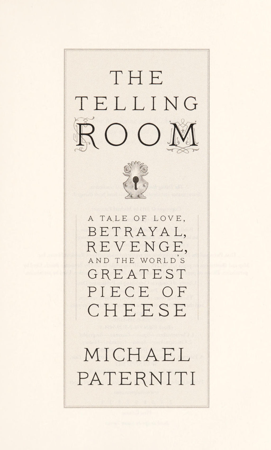 The Telling Room A Tale of Love, Betrayal, Revenge, and the World's Greatest Piece of Cheese