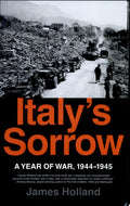 Italy's Sorrow A Year of War, 1944--1945