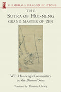 The Sutra of Hui-neng, Grand Master of Zen With Hui-neng's Commentary on the Diamond Sutra
