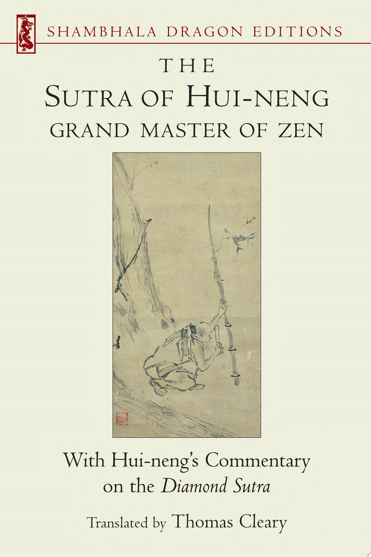The Sutra of Hui-neng, Grand Master of Zen With Hui-neng's Commentary on the Diamond Sutra