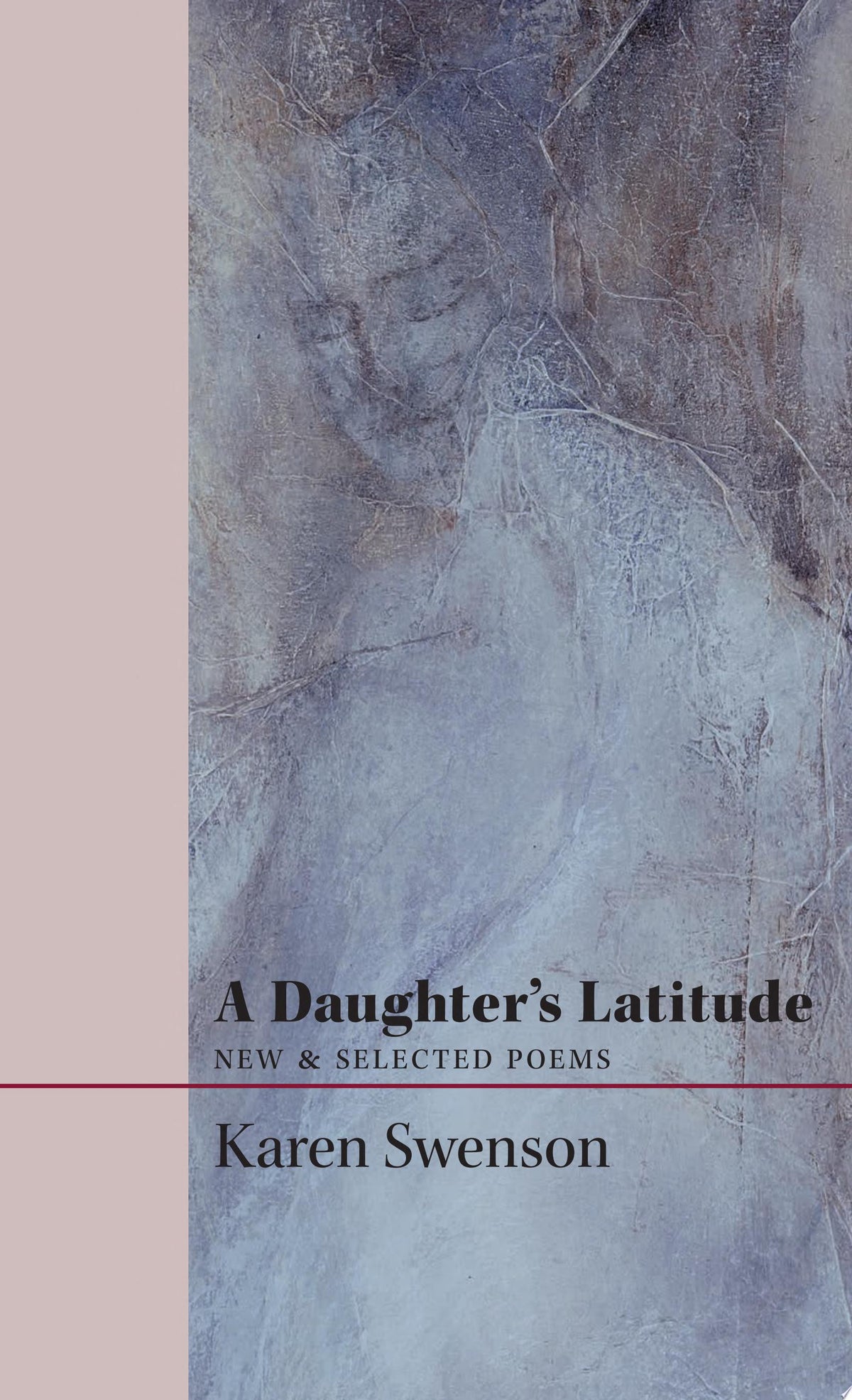 A Daughter's Latitude New & Selected Poems