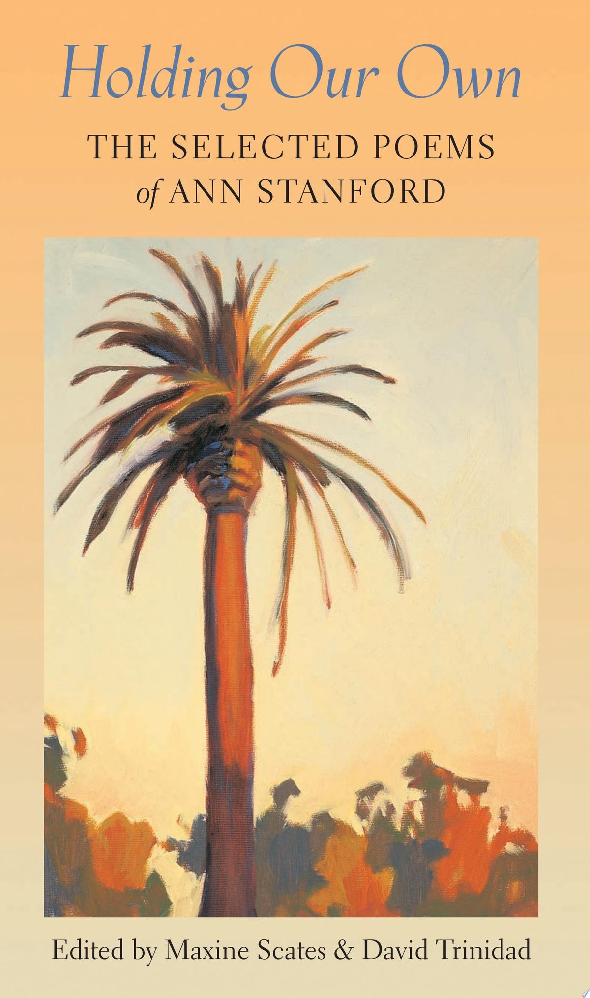 Holding Our Own The Selected Poems of Ann Stanford