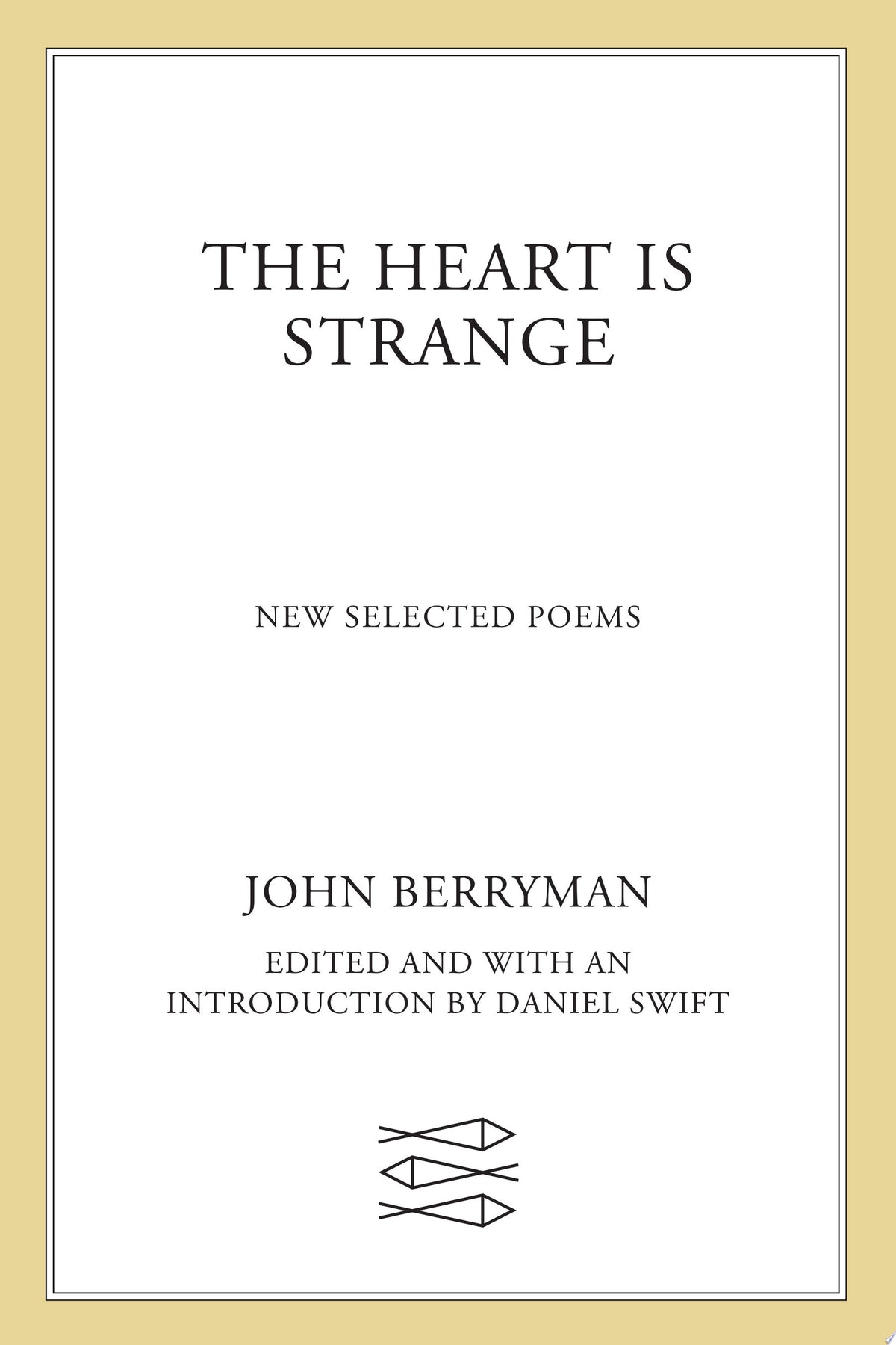 The Heart Is Strange New Selected Poems
