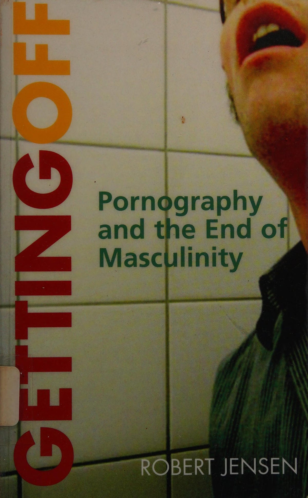 Getting off: pornography and the end of masculinity