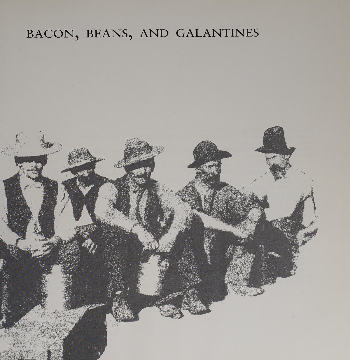 Bacon, Beans and Galantines: Food and Foodways on the Western Mining Frontier