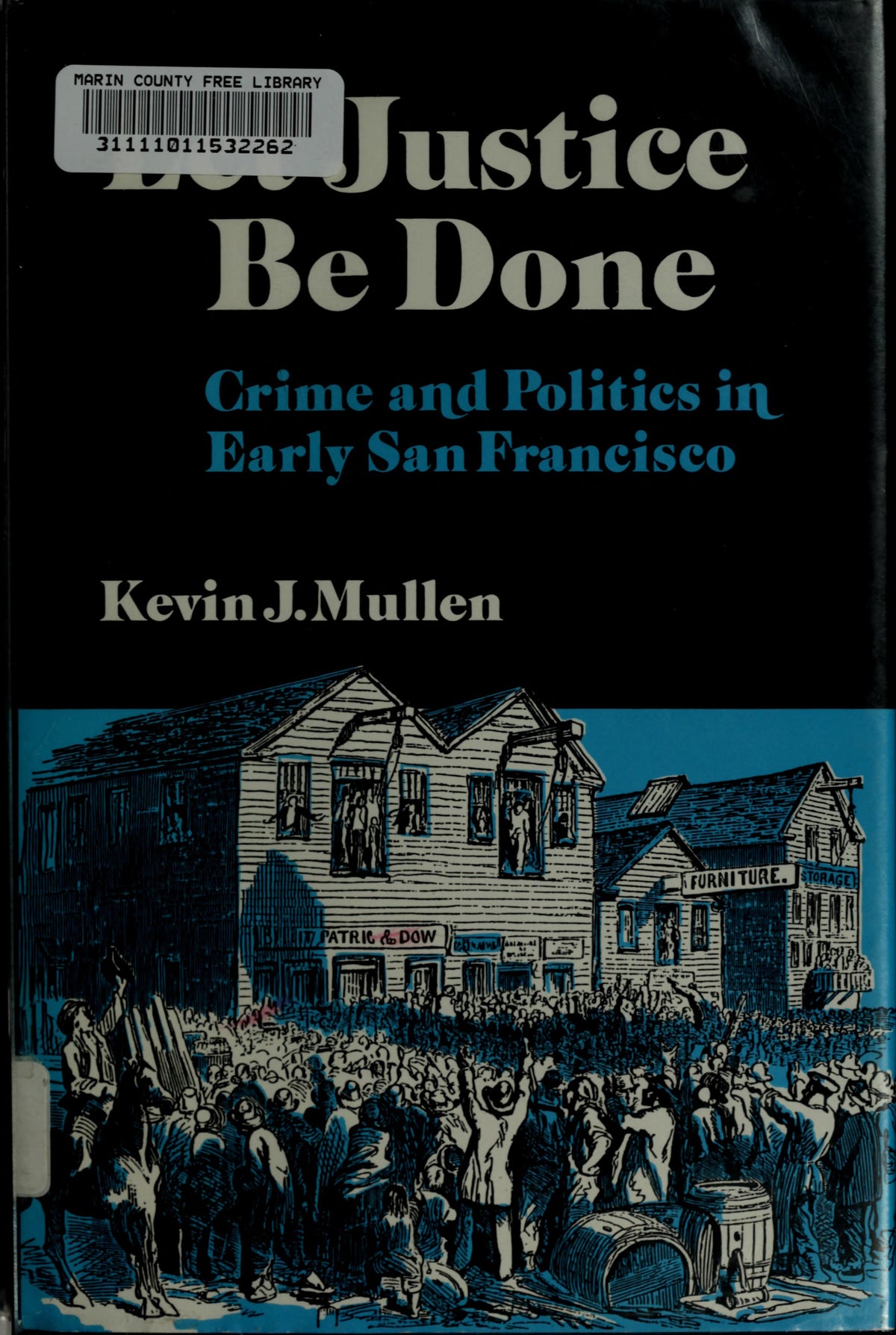 Let justice be done: crime and politics in early San Francisco