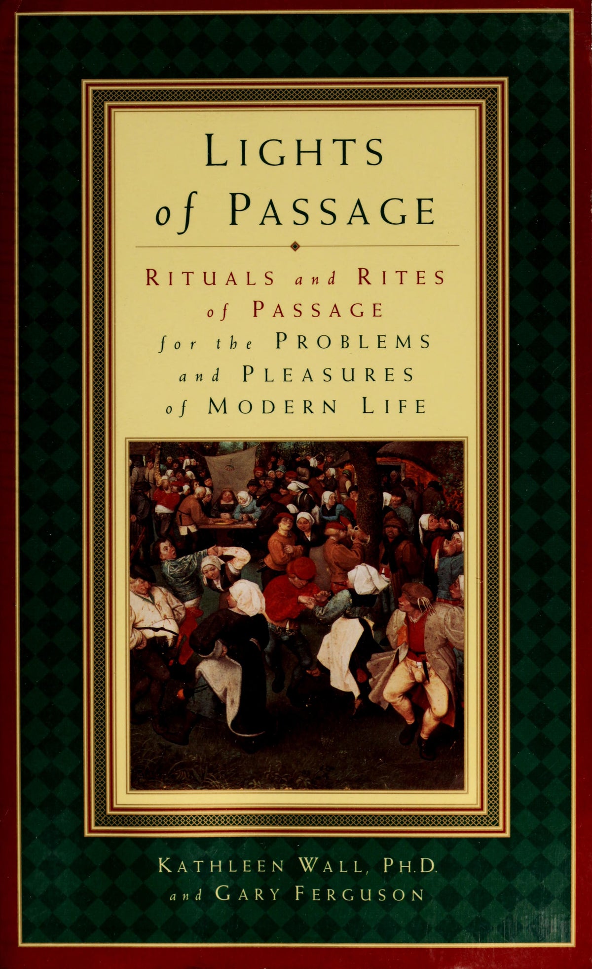Lights of Passage Rituals and Rites of Passage for the Problems and Pleasures of Modern Life