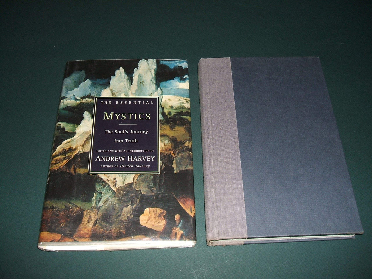 The Essential Mystics Selections from the World's Great Wisdom Traditions