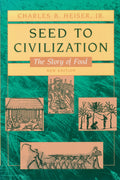 Seed to Civilization The Story of Food