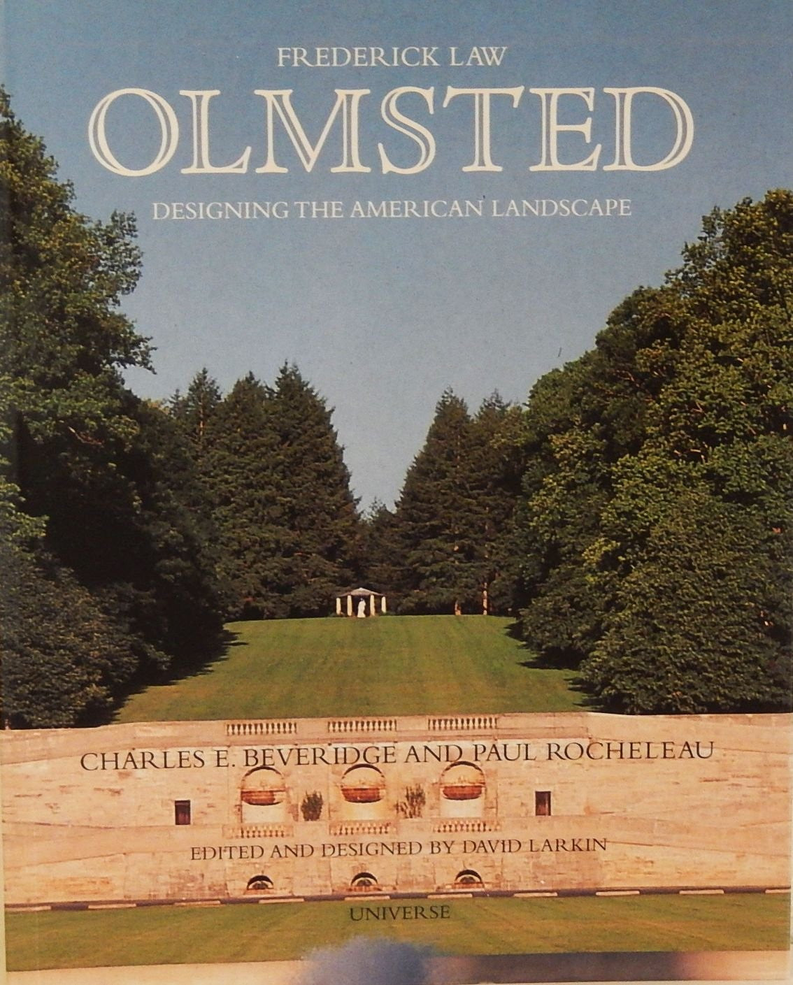 Frederick Law Olmsted: Designing the American Landscape (Universe Architecture Series)