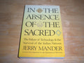 In the Absence of the Sacred The Failure of Technology and the Survival of the Indian Nations