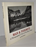 Man and Yosemite: a Photographers View of the Early Years
