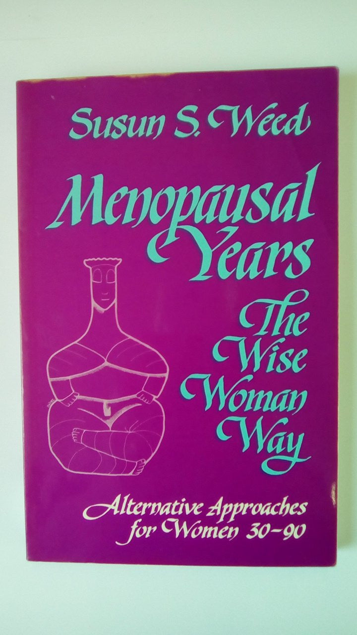Menopausal Years The Wise Woman Way