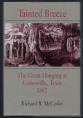 Tainted breeze: the great hanging at Gainesville, Texas, 1862