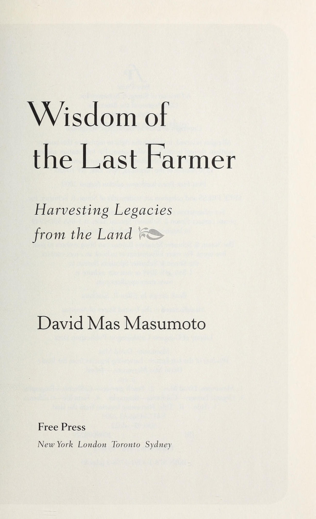 Wisdom of the Last Farmer Harvesting Legacies from the Land